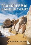 Sircus, Dr Mark - Transdermal Magnesium Therapy