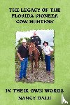 Dale, Nancy - The Legacy of the Florida Pioneer Cow Hunters