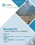 Eurosys 12 Proceedings Committee - EuroSys 12 Proceedings of the EuroSys 2012 Conference