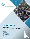 Glsvlsi 12 Conference Committee - GLSVLSI 12 Proceedings of the Great Lake Symposium on VLSI 2012