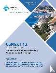 Conext 12 Conference Committee - Conext 12 Proceedings of the 2012 ACM Conference on Emerging Networking Experiments and Technologies