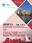 Sigir 12 Conference Committee - Sigir 12 Proceedings of the International ACM Sigir Conference on Research and Development in Information Retrieval V1