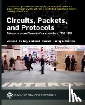Pelkey, James L. - Circuits, Packets, and Protocols: Entrepreneurs and Computer Communications, 1968-1988