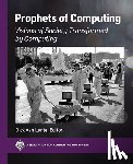 Van Lente, Dick - Prophets of Computing: Visions of Society Transformed by Computing