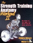 Delavier, Frederic, Gundill, Michael - The Strength Training Anatomy Workout