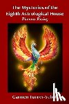 Schott, Carmen Turner - The Mysteries of the Eighth Astrological House: Phoenix Rising
