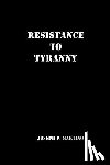 Martino, Joseph P. - Resistance to Tyranny: A Primer