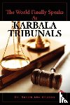 Abu Shahba, Dr Hatem - The World Finally Speaks At KARBALA TRIBUNALS