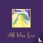 Ashley, Kristina D - All Was Love