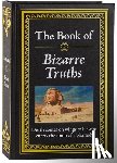 Publications International Ltd - The Book of Bizarre Truths: Big Book of Provocative Questions & Myth-Busting Answers Hardcover Gift for Trivia Buffs, Curious Minds, Skeptics & Knowle