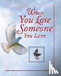 Publications International Ltd - When You Lose Someone You Love (Deluxe Prayer Book)