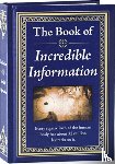Publications International Ltd - The Book of Incredible Information: Big Book of Fascinating Facts & Stories Hardcover Gift for Trivia Buffs, Curious Minds, Adults, Dad & Knowledge Se