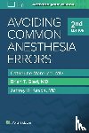 Marcucci, Catherine, Gierl, Brian T., Kirsch, Jeffrey R. - Avoiding Common Anesthesia Errors