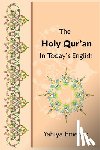 Emerick, Yahiya - The Holy Qur'an in Today's English