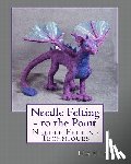 Harlan - Needle Felting - to the Point: Needle Felting Techniques
