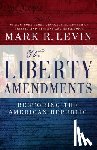 Levin, Mark R. - The Liberty Amendments