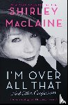 Maclaine, Shirley - I'm Over All That
