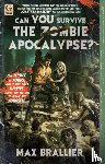 Brallier, Max - Can You Survive the Zombie Apocalypse?