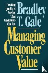 Gale, Bradley - Managing Customer Value