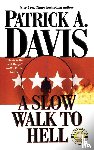 Davis, Patrick A. - A Slow Walk to Hell