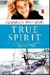 Watson, Jessica - Watson, J: True Spirit