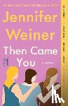 Weiner, Jennifer - Then Came You