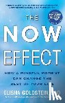 Goldstein, Elisha - The Now Effect: How a Mindful Moment Can Change the Rest of Your Life