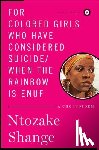Shange, Ntozake - For colored girls who have considered suicide/When the rainbow is enuf