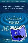 Krauss, Lawrence M. - A Universe from Nothing - Why There Is Something Rather than Nothing