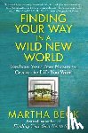 Beck, Martha - Finding Your Way in a Wild New World