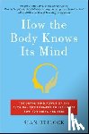 Beilock, Sian - How the Body Knows Its Mind