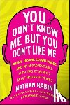 Rabin, Nathan - You Don't Know Me but You Don't Like Me