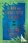 Royes, Gillian - The Man Who Turned Both Cheeks