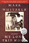 Whitaker, Mark - My Long Trip Home