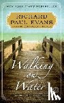 Evans, Richard Paul - Walking on Water