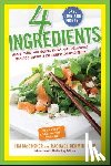 McCosker, Kim - 4 Ingredients: More Than 400 Quick, Easy, and Delicious Recipes Using 4 or Fewer Ingredients