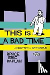 Kaplan, Bruce Eric - This Is A Bad Time