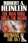 Heinlein, Robert A. - Man Who Sold The Moon/ Orphans Of The Sky