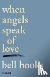 hooks, bell - When Angels Speak of Love