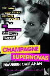 Callahan, Maureen - Champagne Supernovas