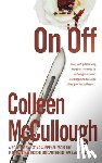 Mccullough, Colleen - On, Off