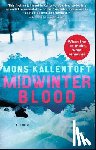 Kallentoft, Mons - Midwinter Blood: A Thriller
