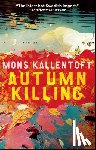 Kallentoft, Mons - Autumn Killing: A Thriller