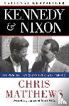 Chris Matthews - Kennedy & Nixon