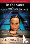 Beard, Amanda, Paley, Rebecca - In the Water They Can't See You Cry