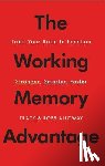 Alloway, Tracy, Alloway, Ross - The Working Memory Advantage