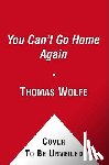 Wolfe, Thomas - You Can't Go Home Again