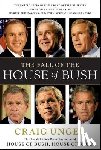 Unger - FALL OF THE HOUSE OF BUSH