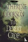 Cookson, Catherine - The Desert Crop