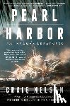 Nelson, Craig - Pearl Harbor: From Infamy to Greatness